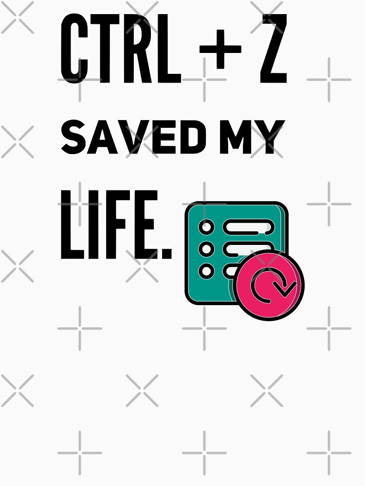 CTRL + Z Saved My Life (color black) by Stornu2Ruedas T-Shirts, Hoodie, Sweatshirt | BlankRebels.com (Image 3)
