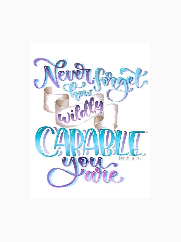 Brush Lettering / Calligraphy Art by Lyssa's Letters - Inspirational Quote "Never forget how wildly capable you... (Image 3)
