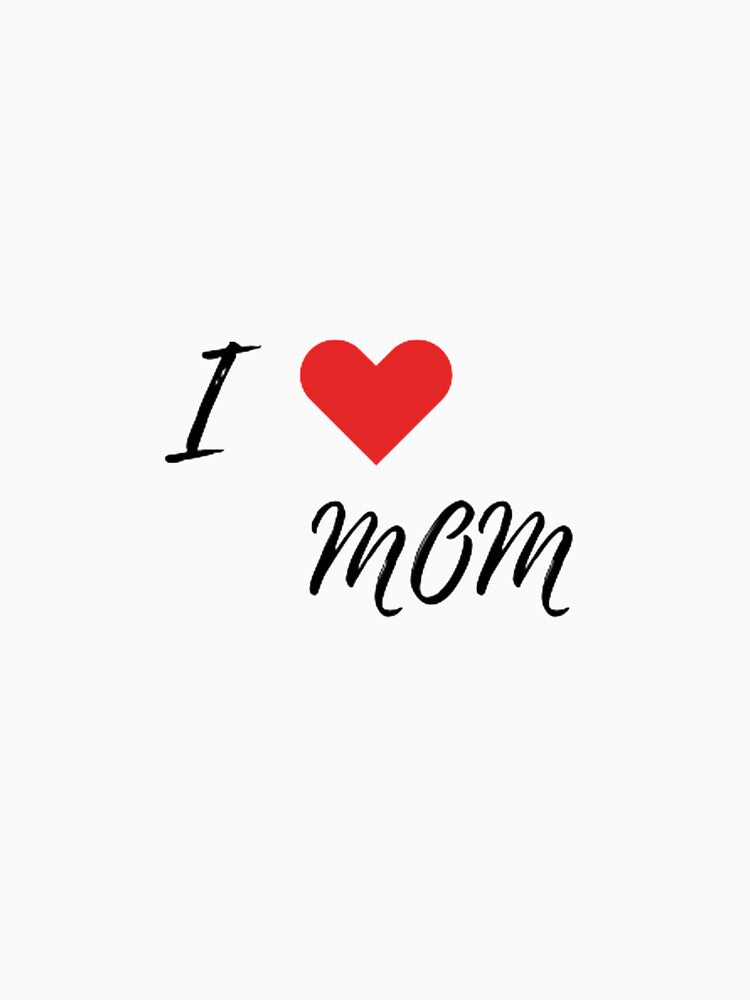 I Love Mom - Mother Day by Natasha06 T-Shirts, Hoodie, Sweatshirt | BlankRebels.com (Image 3)
