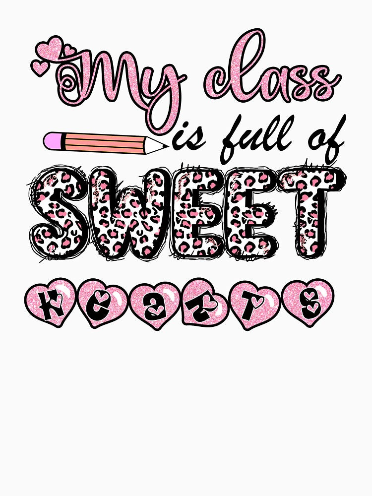 Teacher - My Class Is Full Of Sweet Heart by UnknownArtistt T-Shirts, Hoodie, Sweatshirt | BlankRebels.com (Image 3)