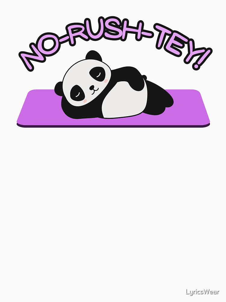 NO RUSH TEY! PANDA YOGA T-Shirts, Hoodie, Sweatshirt