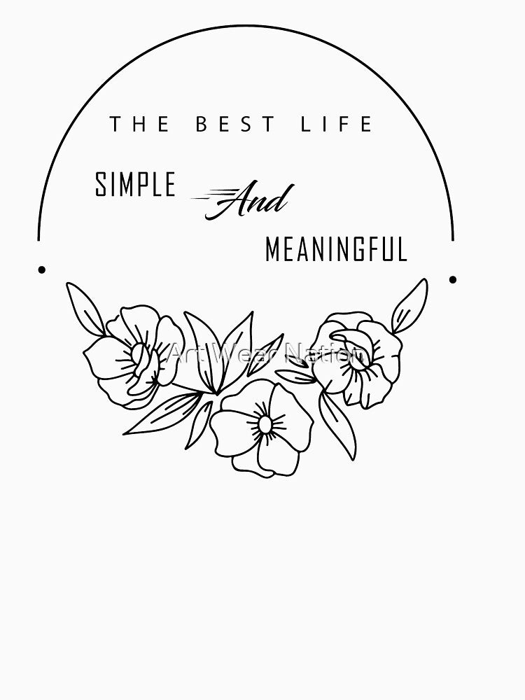 Best Life Simple Meaningful Funny Minimalist T-Shirts, Hoodie, Sweatshirt