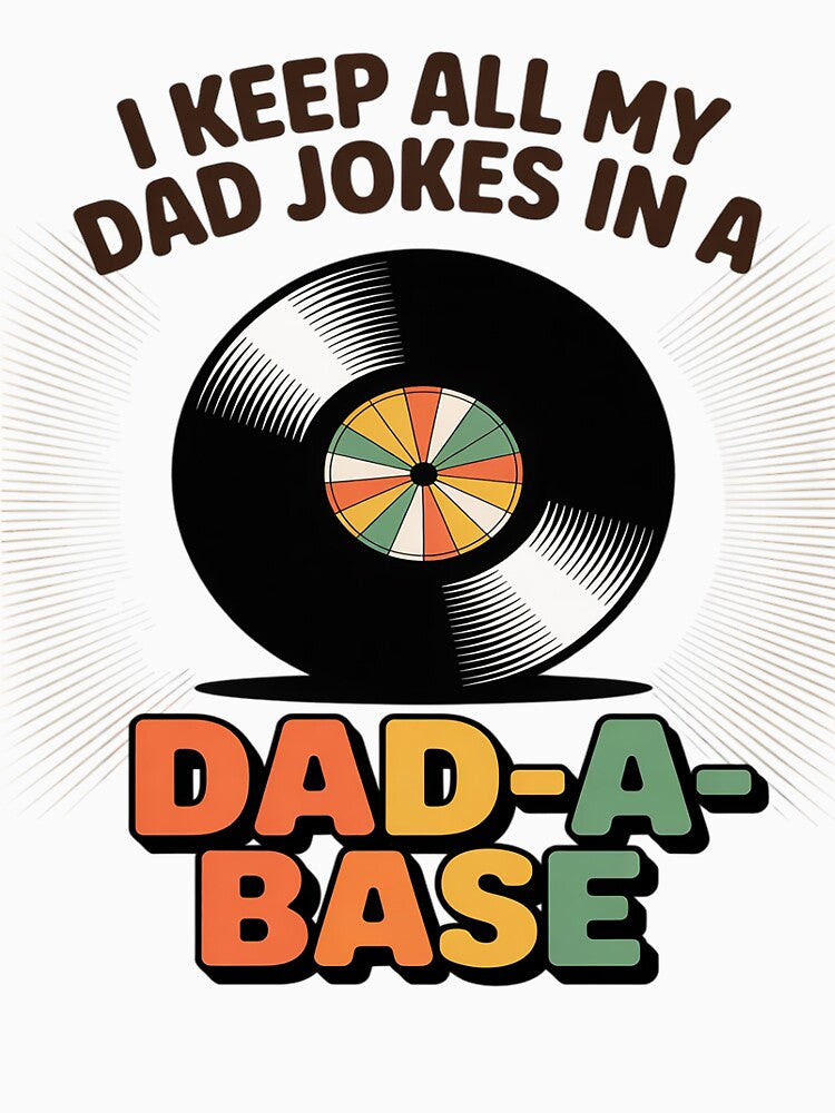I Keep All My Dad Jokes In A Dad A Base Father Dad by itsnothatweird T-Shirts, Hoodie, Sweatshirt | BlankRebels.com (Image 3)
