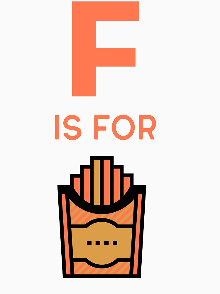 F is For Fries by OnlyCoolTees T-Shirts, Hoodie, Sweatshirt | BlankRebels.com (Image 3)
