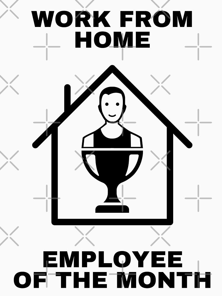 Work From Home Employee Of The Month by cutecrazytshirt T-Shirts, Hoodie, Sweatshirt | BlankRebels.com (Image 3)