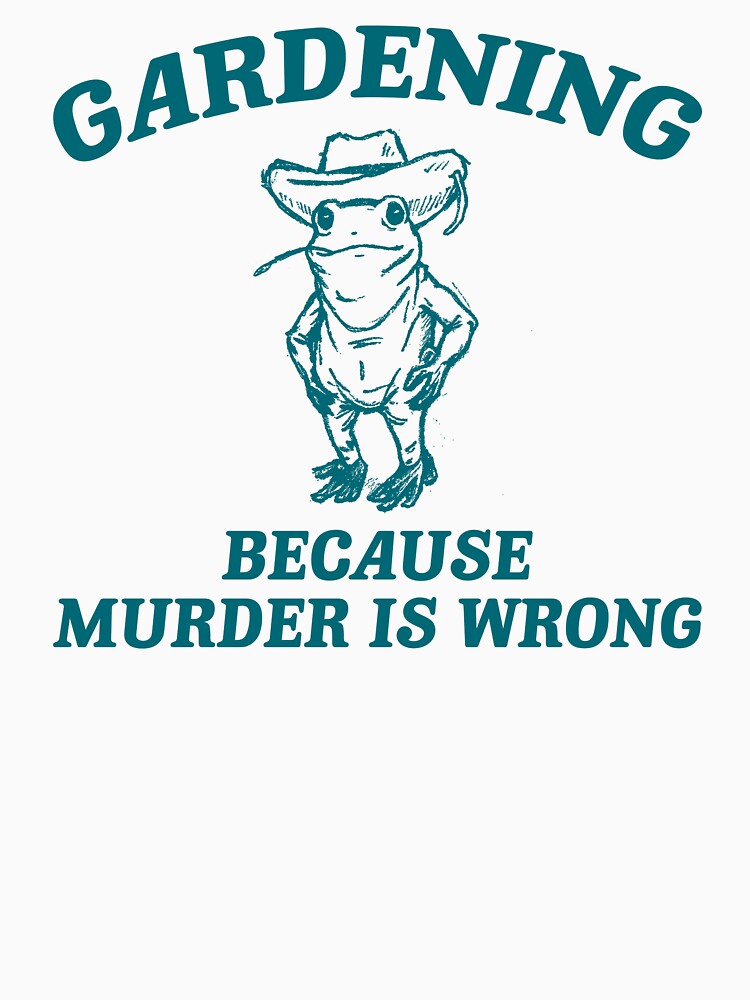 Gardening Because Murder Is Wrong Shirt Retro Cartoon Funny Frog Shirt Cowboy Frog Shirt Farmer T-Shirts, Hoodie, Sweatshirt