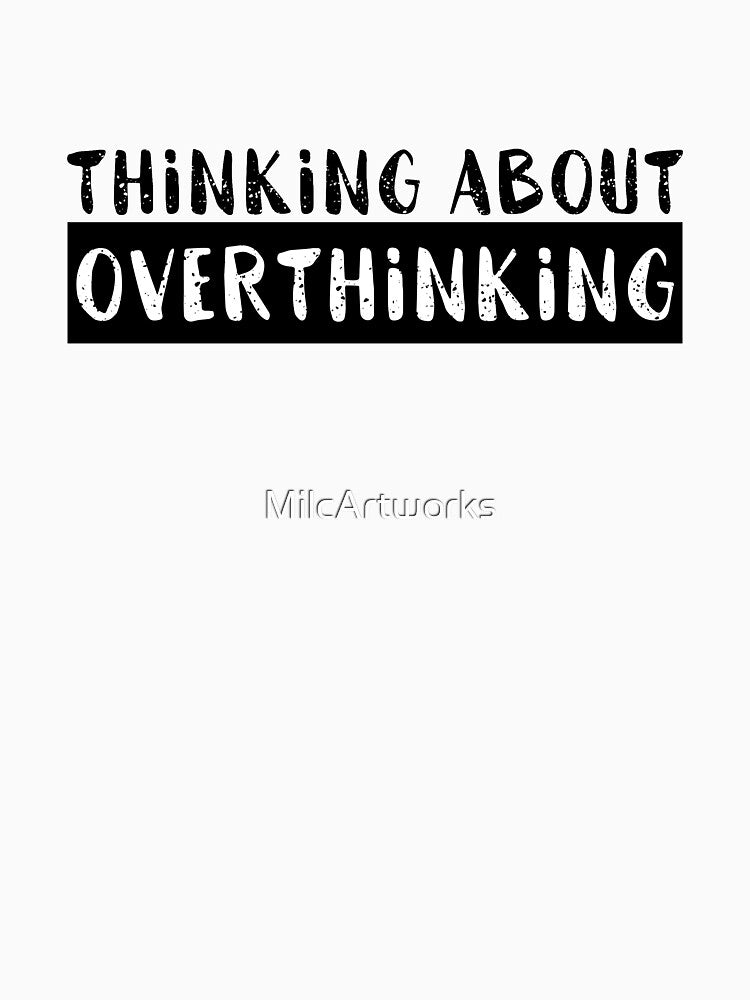 Funny Quote Meme Black and White Thinking Slogan Thoughts Sayings in Mugs, Shirts, Mats, Stickers, Clocks, Bags... (Image 3)