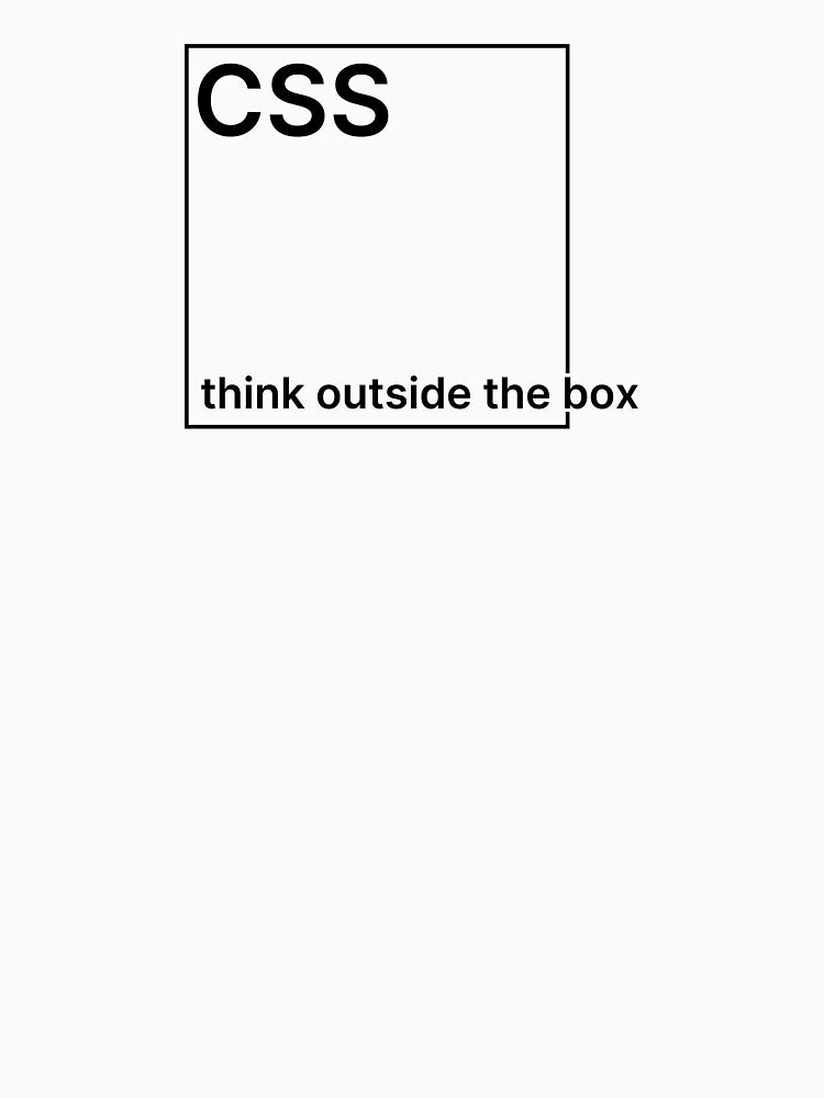 CSS - Think Outside the Box by TeePlusPlus T-Shirts, Hoodie, Sweatshirt | BlankRebels.com (Image 3)