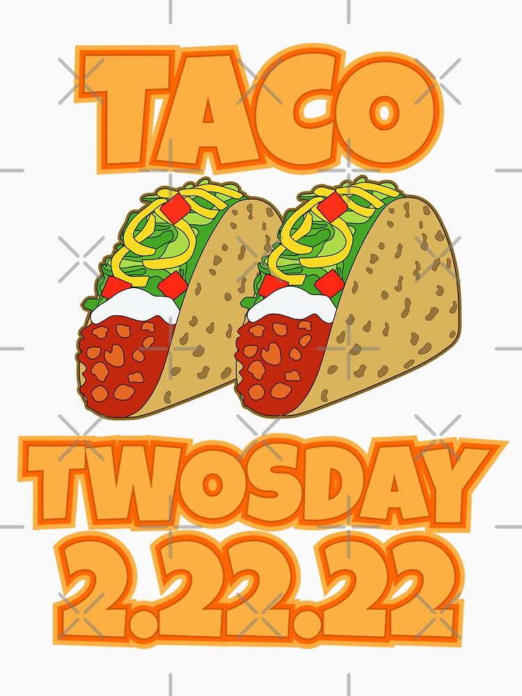 Taco Twosday Tuesday 2/22/22 by Rongway76 T-Shirts, Hoodie, Sweatshirt | BlankRebels.com (Image 3)