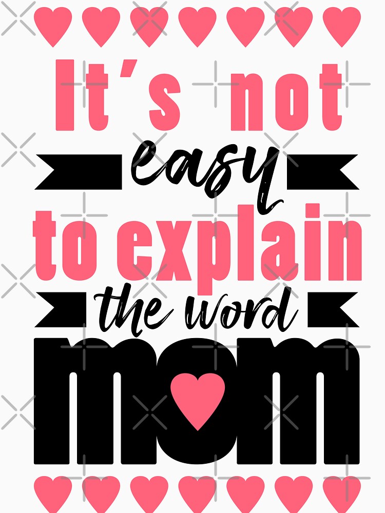 It is not easy to explain the word Mom by Raju-Creative T-Shirts, Hoodie, Sweatshirt | BlankRebels.com (Image 3)