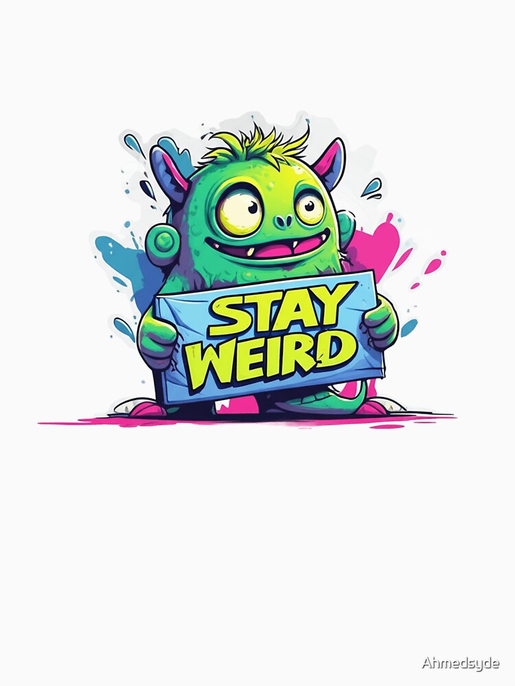 Stay Weird Monster by Ahmedsyde T-Shirts, Hoodie, Sweatshirt | BlankRebels.com (Image 3)