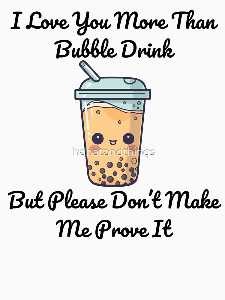 Funny Cute Bubble Drink Love 2 - Black Text by HAHA Tees & Things Hoodie, Sweatshirt | BlankRebels.com (Image 3)