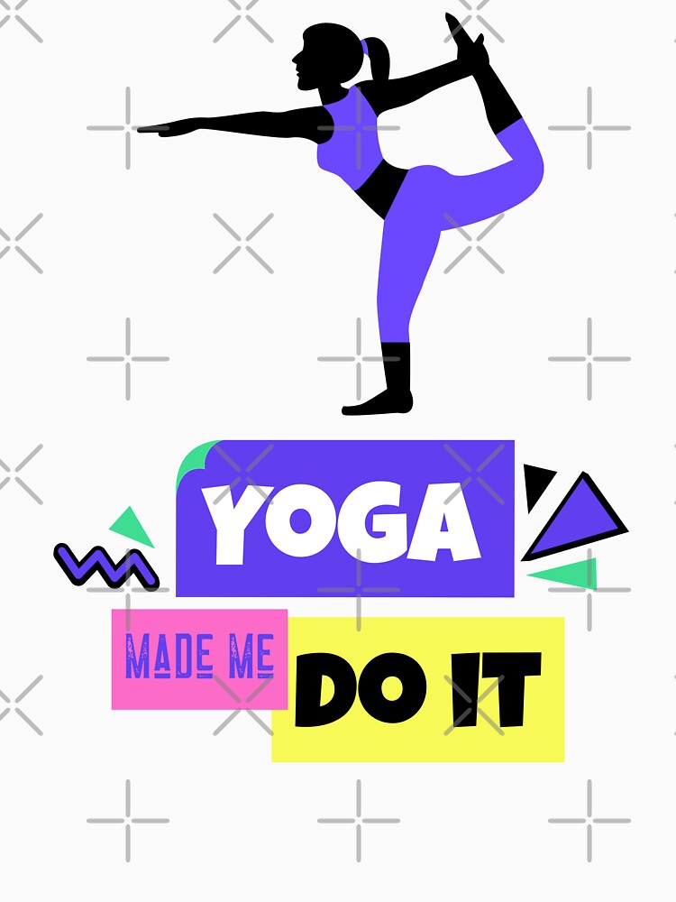 Yoga Made Me Do It Yoga Motivation Colorful by ChaseCoClothing