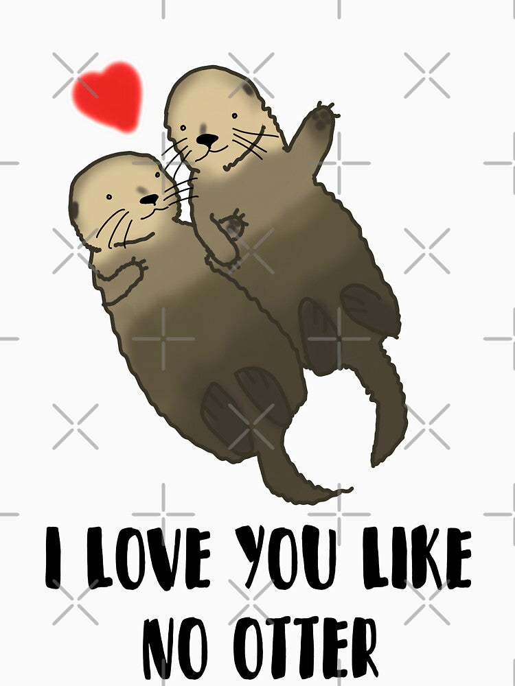 I Love You Like No Otter, valentines day by DesignsBySaxton T-Shirts, Hoodie, Sweatshirt | BlankRebels.com (Image 3)