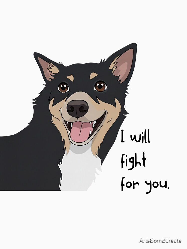 Your Dog Will Fight For You – Loyal Dog Lover Quote by ArtsBorn2Create