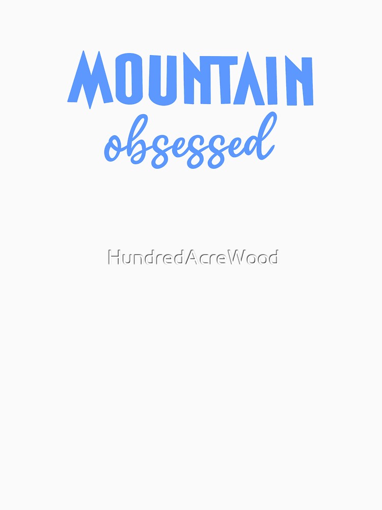 Mountain obsessed by HundredAcreWood T-Shirts, Hoodie, Sweatshirt | BlankRebels.com (Image 3)