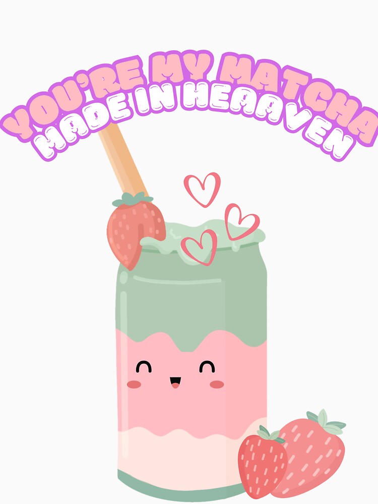 You’re My Matcha Made in Heaven – Cute Kawaii Drink Design by RUNO LAB T-Shirts, Hoodie, Sweatshirt (Image 3)