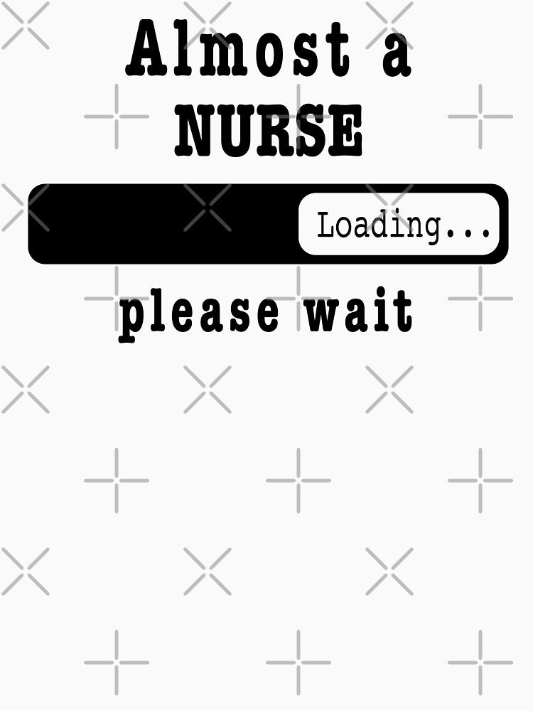 Almost a nurse Loading PLease wait, Funny nurse job shirt, christmas Birthday nurse Gift For Mens Womens Dad... (Image 3)