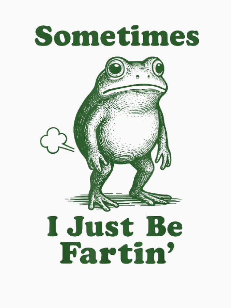 Sometimes I Just Be Fartin' Frog by ArtFunDib T-Shirts, Hoodie, Sweatshirt | BlankRebels.com (Image 3)