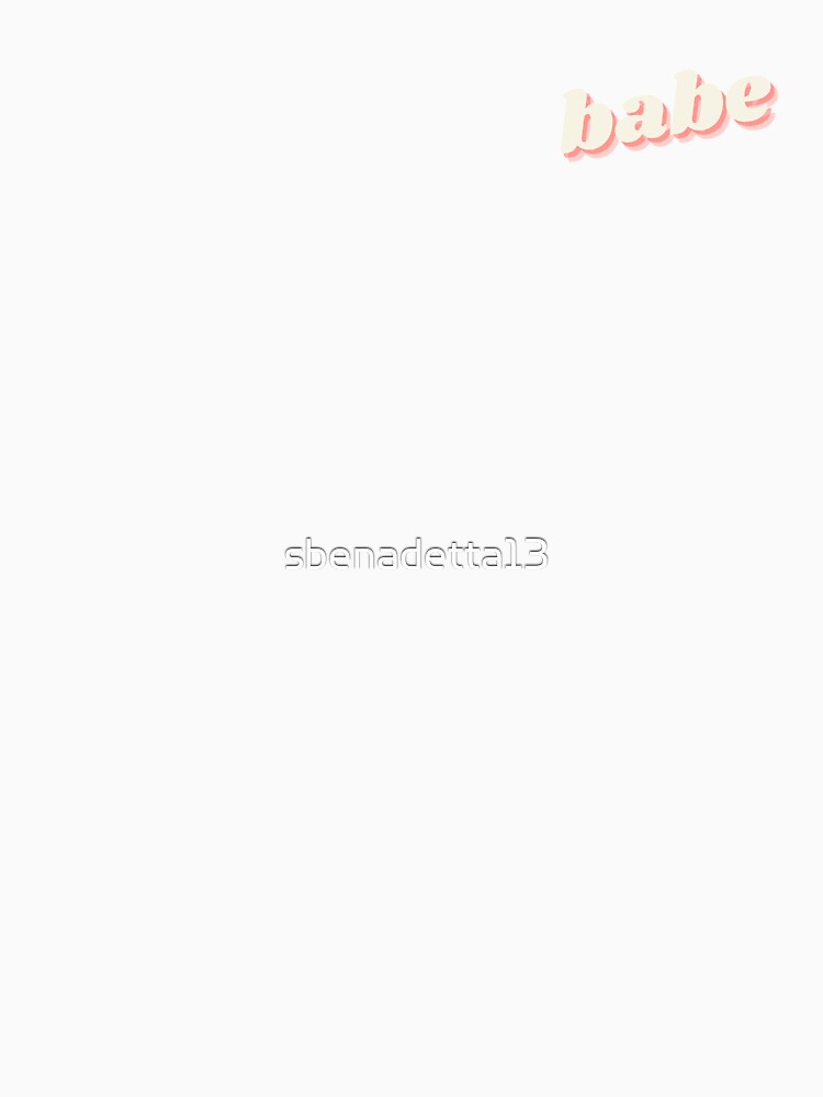 babe by sbenadetta13 T-Shirts, Hoodie, Sweatshirt | BlankRebels.com (Image 3)