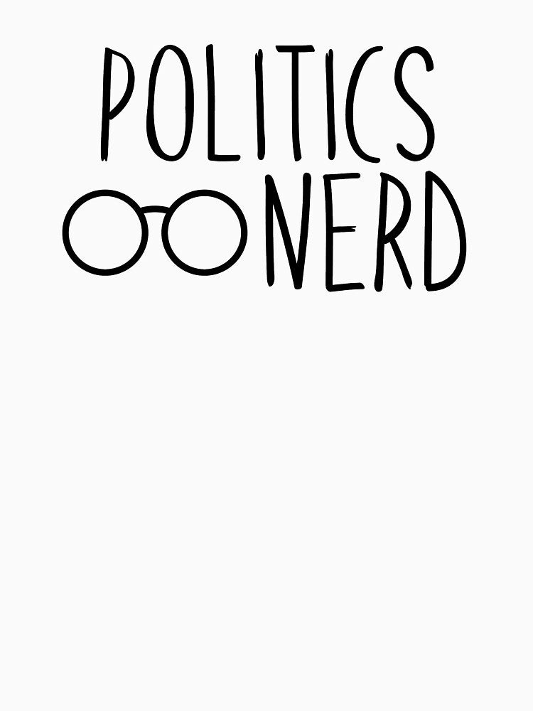 Politics Nerd T-Shirts, Hoodie, Sweatshirt