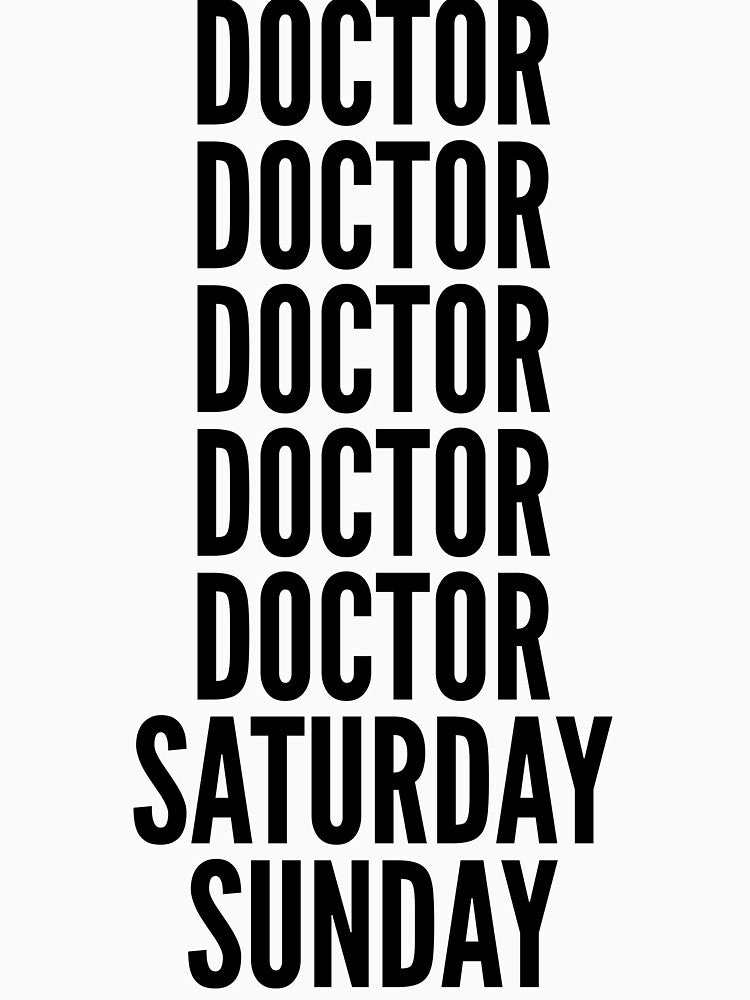 Doctor funny workweek for Doctors by SVPOD T-Shirts, Hoodie, Sweatshirt | BlankRebels.com (Image 3)