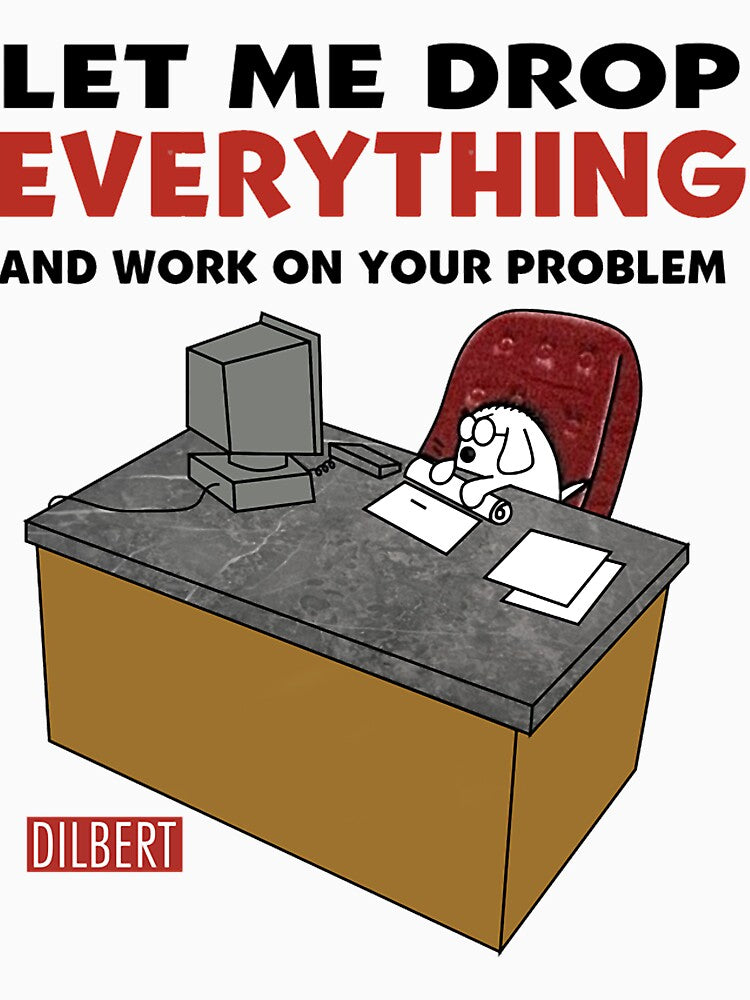 Vintage 90s Dilbert Drop Everything and Work on Your Problem ORIGINAL Cartoon TrendingT-S by magdaskohler23... (Image 3)
