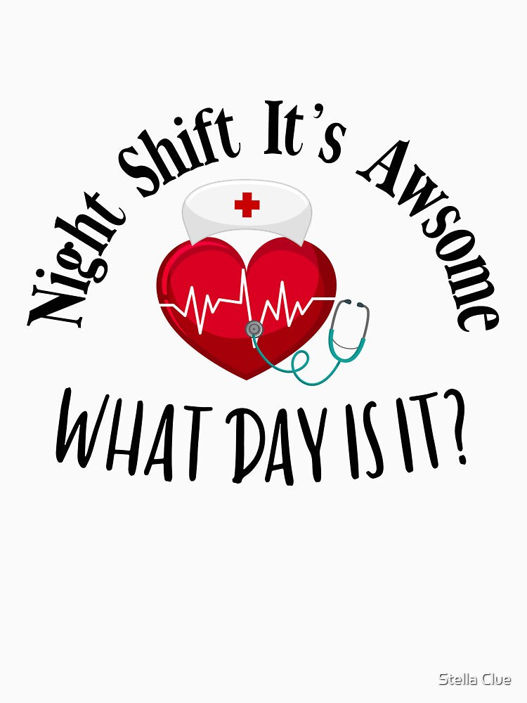 Night shift it's awesome what day is it by Stella Clue T-Shirts, Hoodie, Sweatshirt | BlankRebels.com (Image 3)