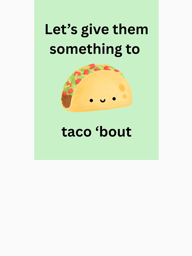 Something to Taco 'Bout by Kilted Owl T-Shirts, Hoodie, Sweatshirt | BlankRebels.com (Image 3)