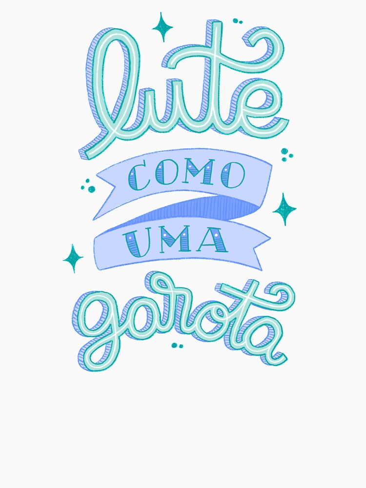 Lute Como Uma Garota Blue Lettering by gabimarquette T-Shirts, Hoodie, Sweatshirt | BlankRebels.com (Image 2)
