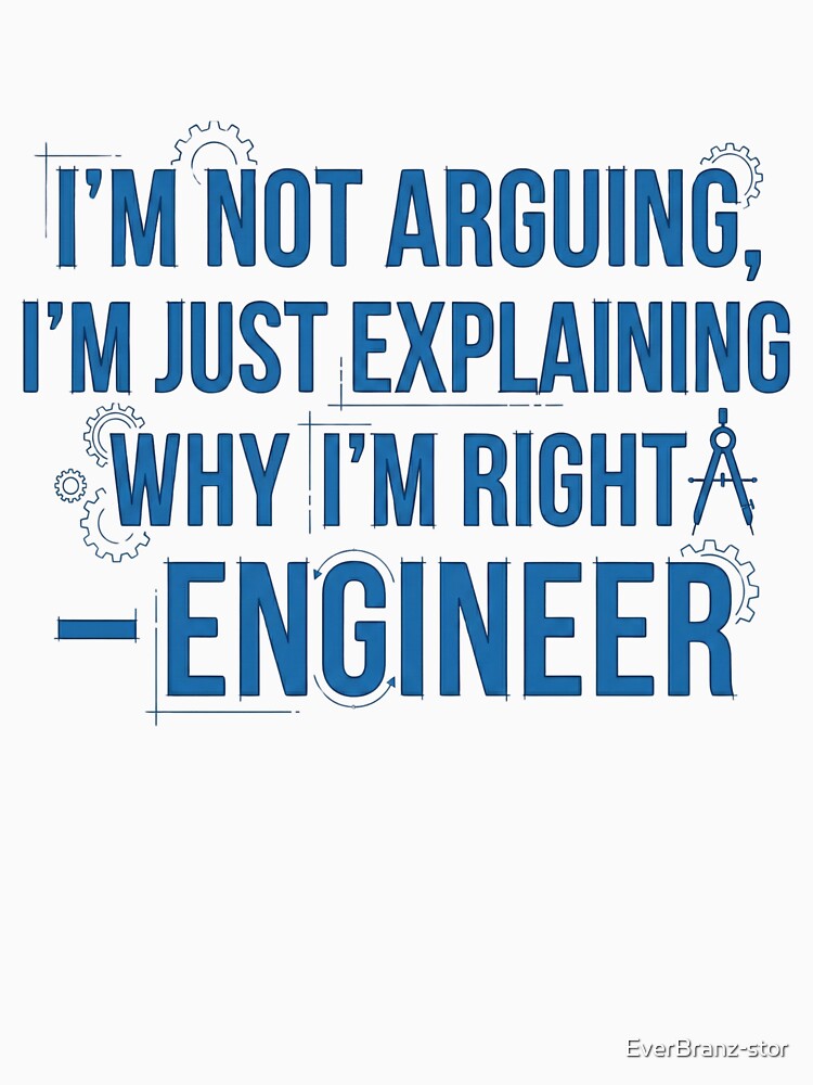 Funny Engineer Definition: I'm Explaining Why I'm Right by EverBranz-stor T-Shirts, Hoodie, Sweatshirt (Image 3)