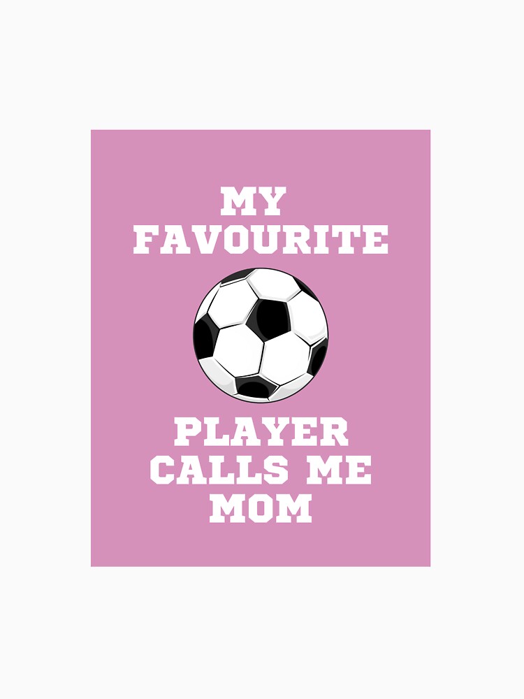 My favourite football player calls me mum by Stationeryamore