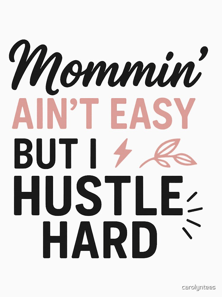 Mommin' Ain't Easy But I Hustle Hard- Hustle Mom Shirt by carolyntees Hoodie, Sweatshirt | BlankRebels.com (Image 3)