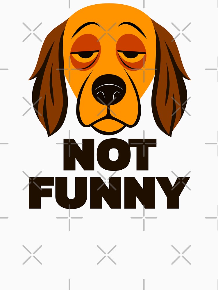 Not Funny Dog Unamused Face - Funny Sarcastic Dog Lover T-Shirt by Mr-Ma-Studio Hoodie, Sweatshirt (Image 3)