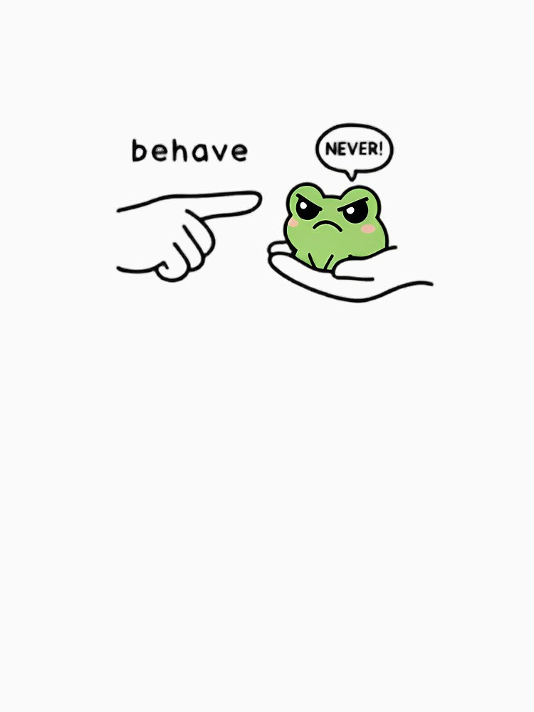 Behave No Frog Meme by 4yo-bb T-Shirts, Hoodie, Sweatshirt | BlankRebels.com (Image 3)