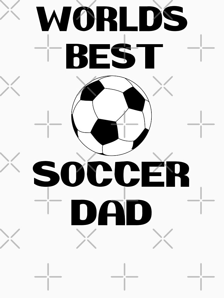 Worlds Best Soccer Football Dad Best Loving Father Quote Graphic Text by DoctorParanoid