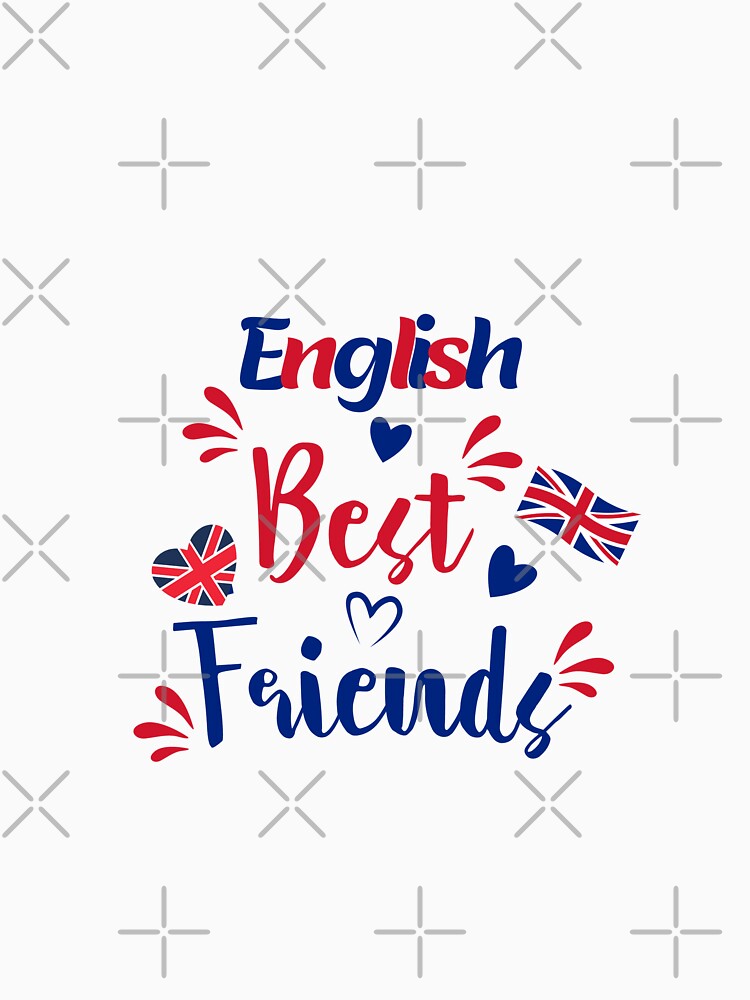 English best friend  , England flag by FLOWER--ART T-Shirts, Hoodie, Sweatshirt | BlankRebels.com (Image 3)