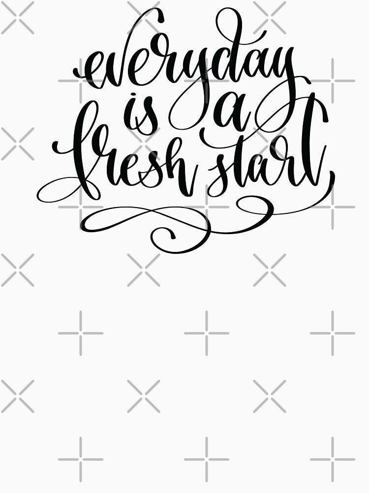 Everyday Is A Fresh Start by FiveNiches T-Shirts, Hoodie, Sweatshirt | BlankRebels.com (Image 3)