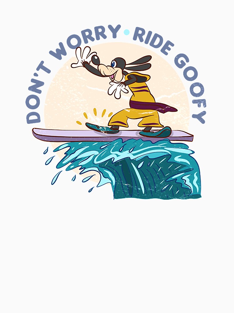 DONT WORRY RIDE GOOFY by leanhngunhubo T-Shirts, Hoodie, Sweatshirt | BlankRebels.com (Image 3)