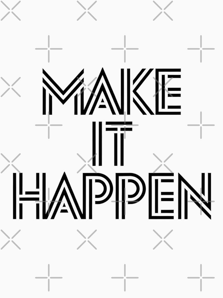 Make It Happen – Dark Minimal Motivational Quote Design by DNDU_Design T-Shirts, Hoodie, Sweatshirt (Image 3)