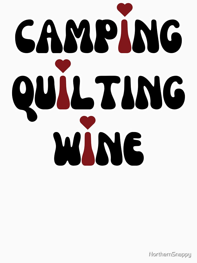 I LOVE Camping, Quilting, Wine by NorthernSnappy T-Shirts, Hoodie, Sweatshirt | BlankRebels.com (Image 3)