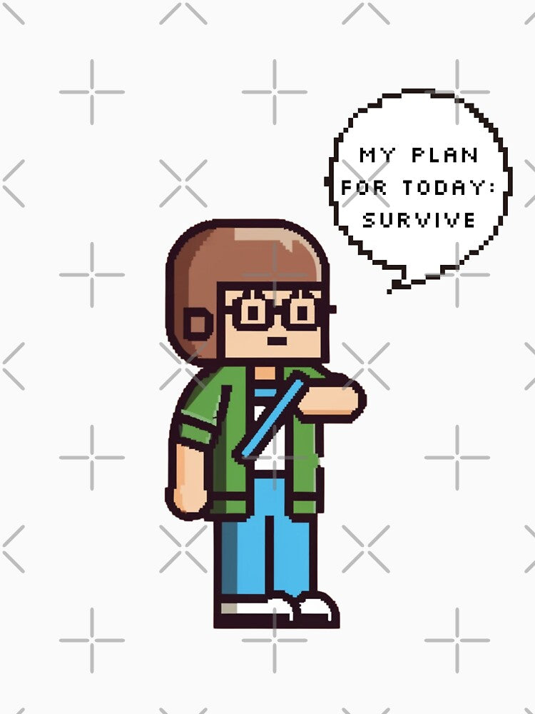 My plan for today: survive | Pixel Style by CircinusStore T-Shirts, Hoodie, Sweatshirt | BlankRebels.com (Image 3)