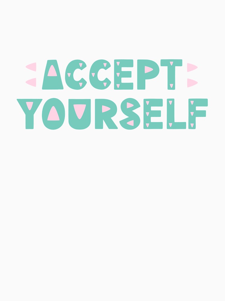 Accept yourself by letterbrighter T-Shirts, Hoodie, Sweatshirt | BlankRebels.com (Image 3)
