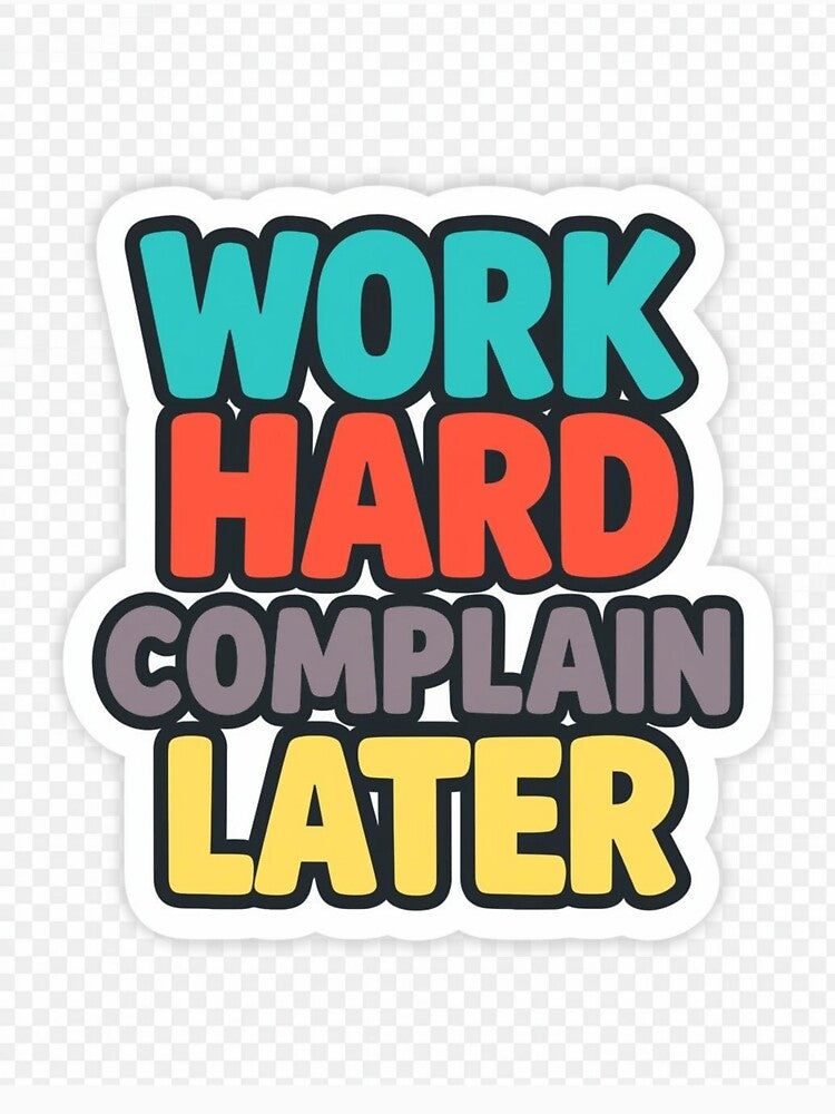 Work Hard Complain Later Funny Motivational Quote Shirt, Hustle Mindset Typography Design by guchieworld21