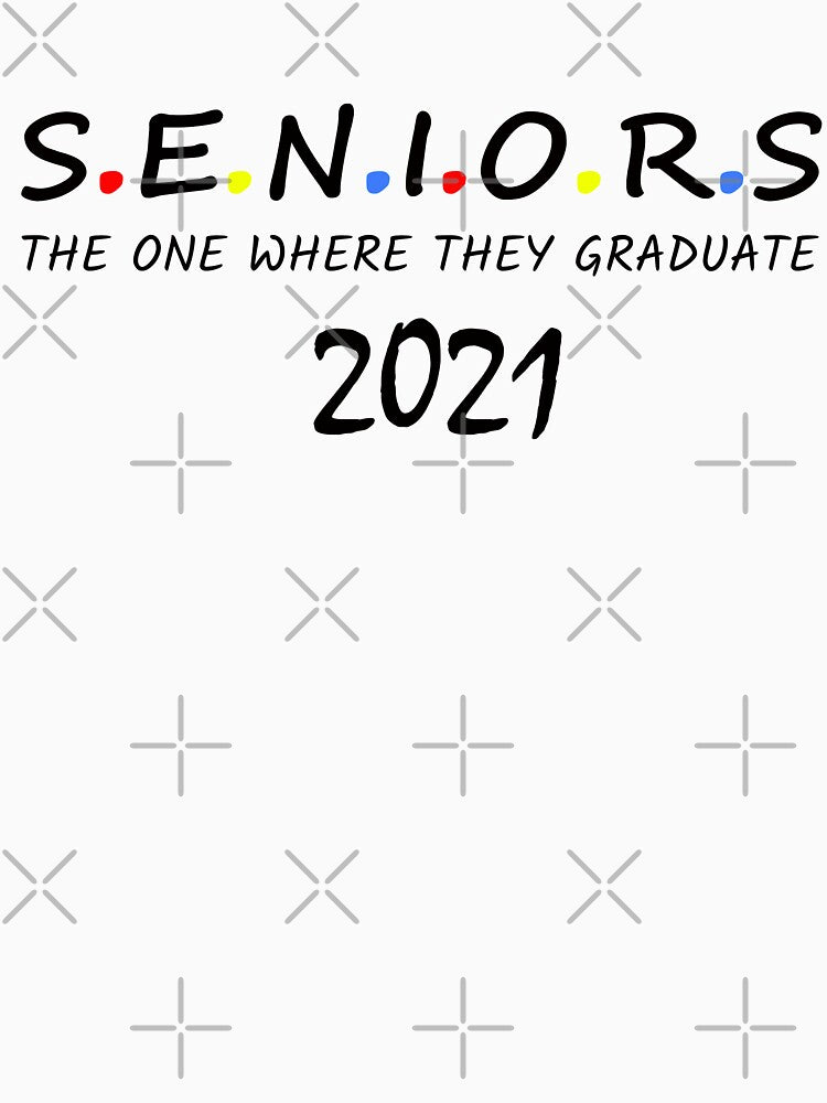 Seniors Friends Class of 2021  Graduation Gift The One Where They Graduate 2021 by env1nada T-Shirts, Hoodie,... (Image 3)
