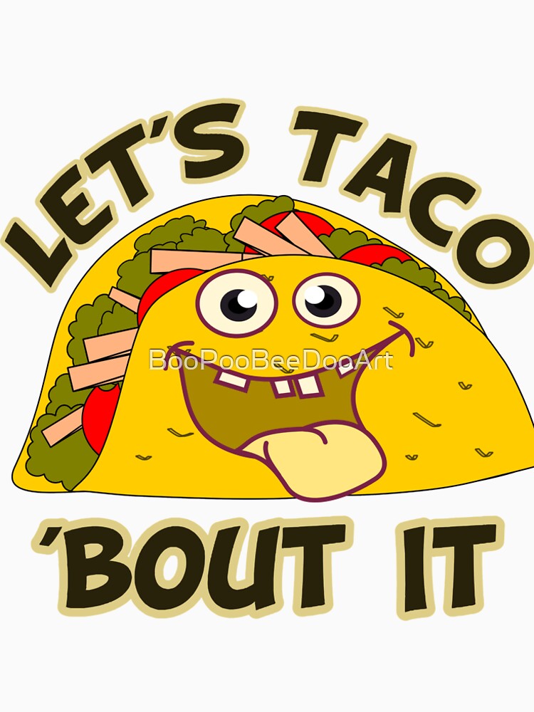 Taco by BooPooBeeDooArt T-Shirts, Hoodie, Sweatshirt | BlankRebels.com (Image 2)