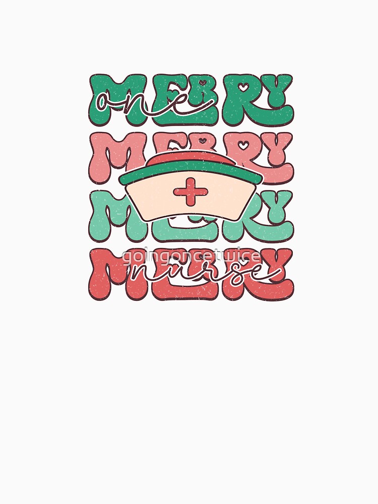 One Merry Nurse Christmas by goingoncetwice T-Shirts, Hoodie, Sweatshirt | BlankRebels.com (Image 3)