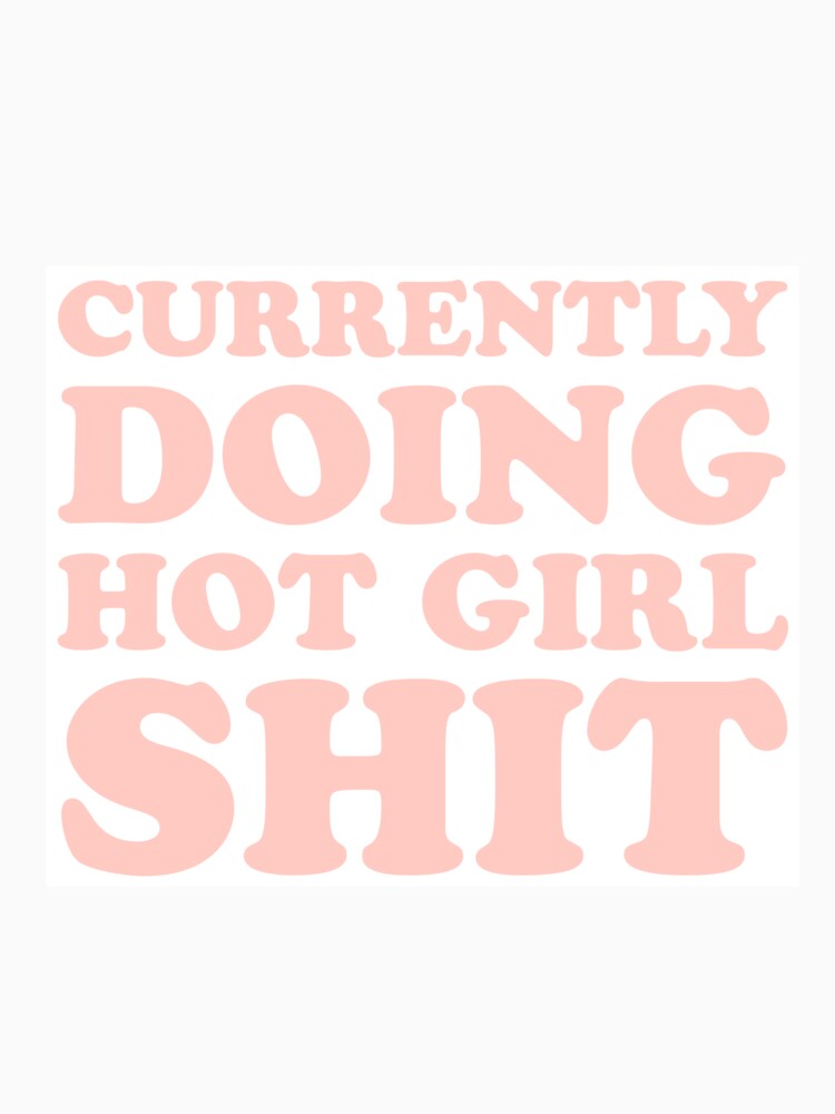 currently doing hot girl sh*t by AlyssaCCastro T-Shirts, Hoodie, Sweatshirt | BlankRebels.com (Image 3)