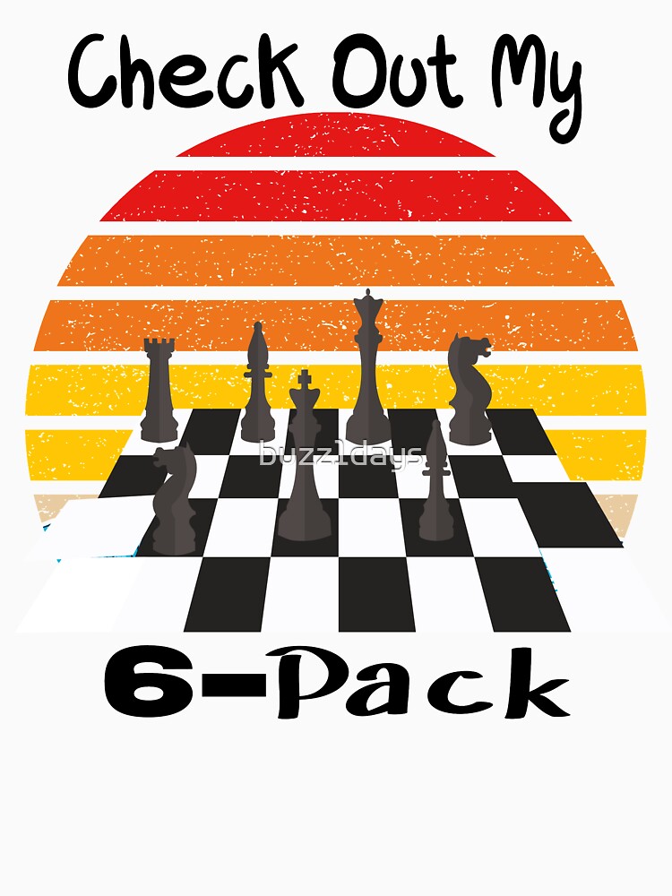Check Out My Six Pack Chess Club by buzz1days T-Shirts, Hoodie, Sweatshirt | BlankRebels.com (Image 3)