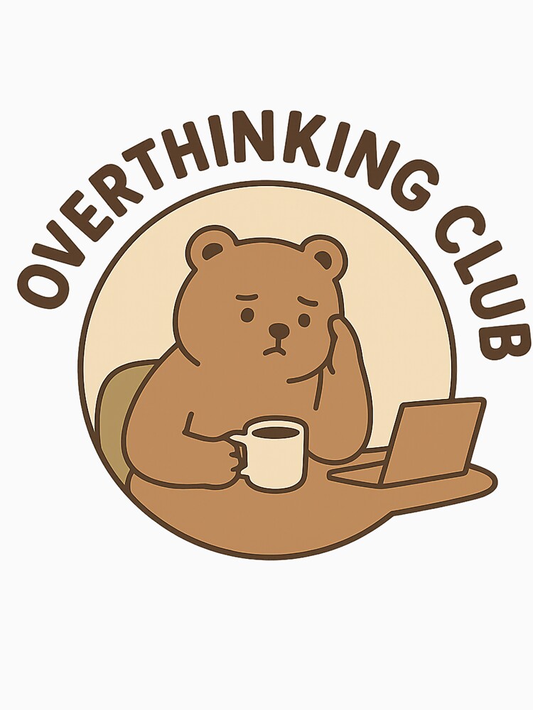 “Overthinking Club — Bear Edition” by Nannisashop T-Shirts, Hoodie, Sweatshirt | BlankRebels.com (Image 3)